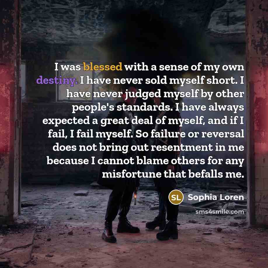 “I was blessed with a sense of my own destiny.…” quote by Sophia Loren