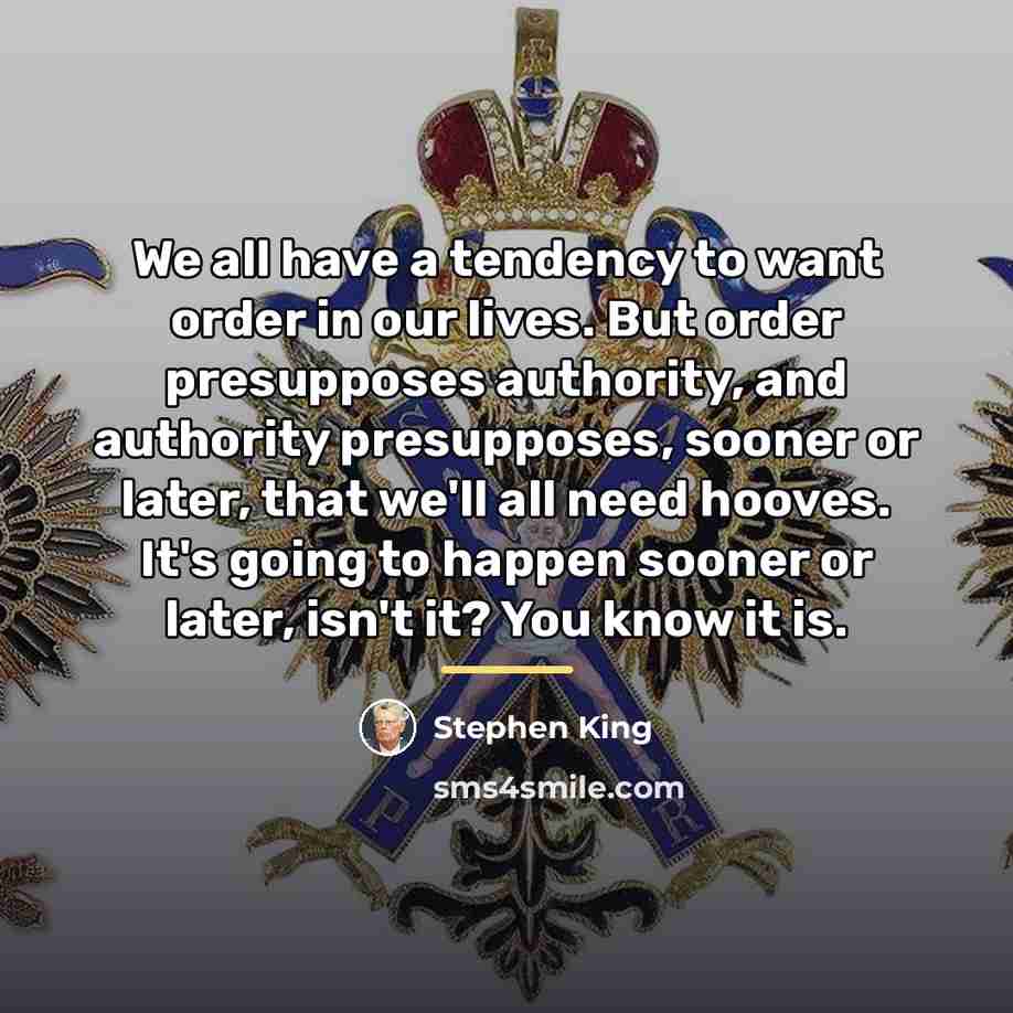 “We all have a tendency to want order in our…” quote by Stephen King