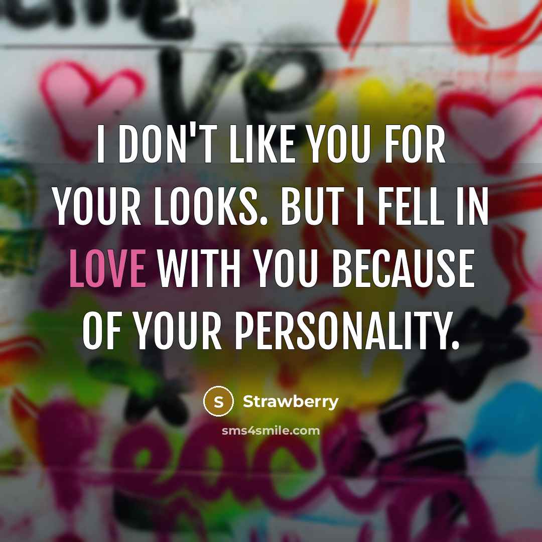 “I don`t like you for your looks. But I fell…” quote by Strawberry
