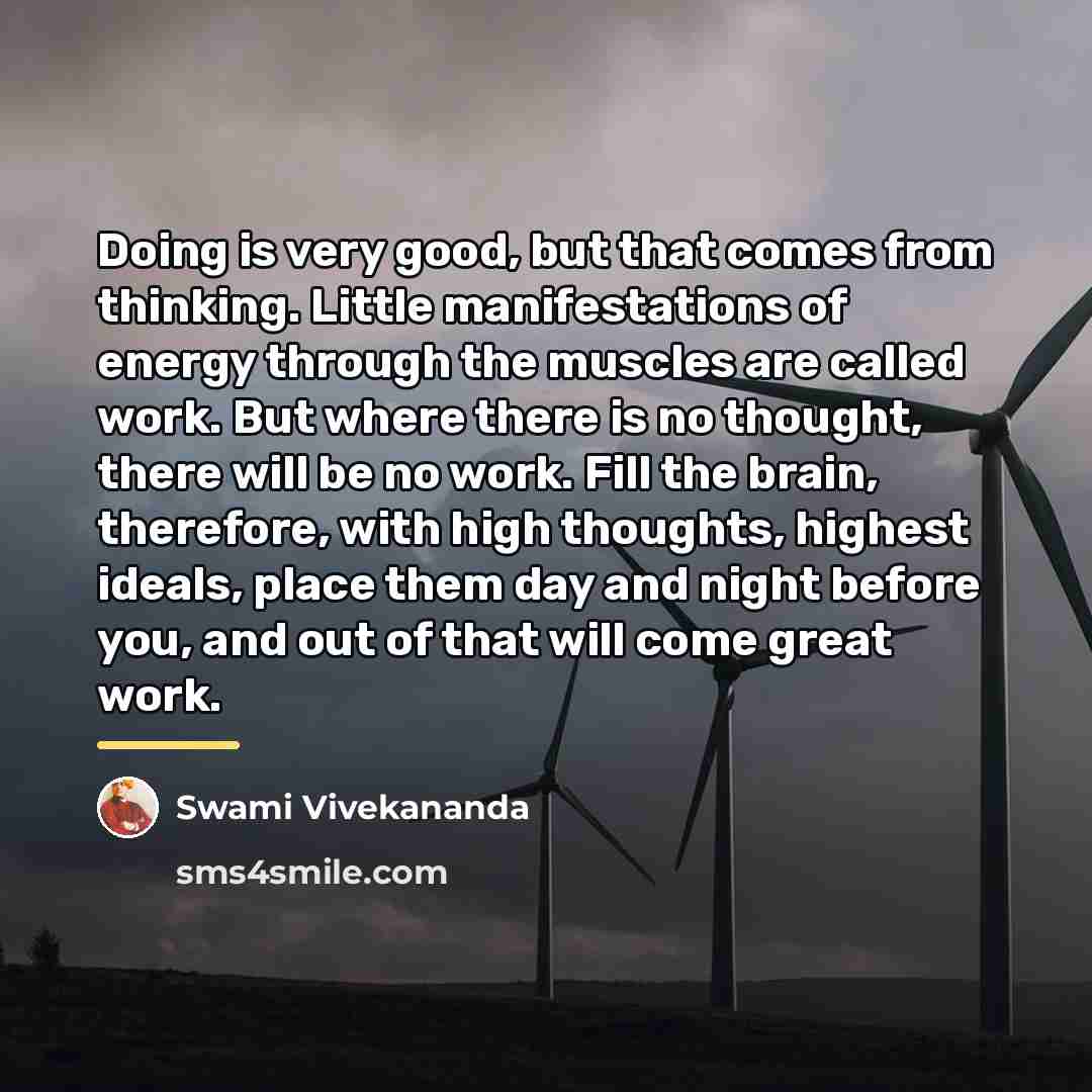 “Doing is very good, but that comes from thinking. Little…” quote by Swami Vivekananda