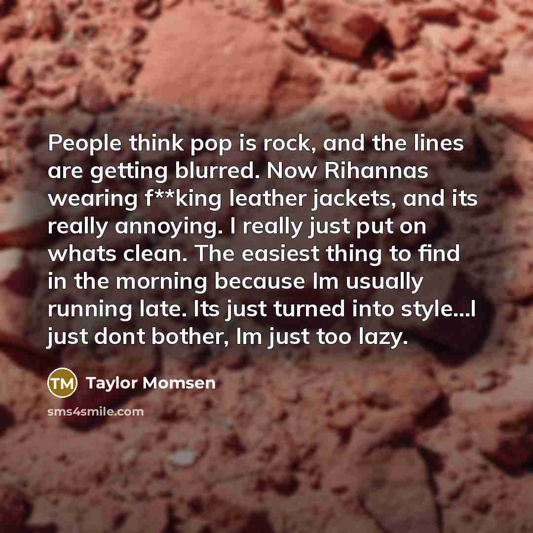 “People think pop is rock, and the lines are getting…” quote by Taylor Momsen