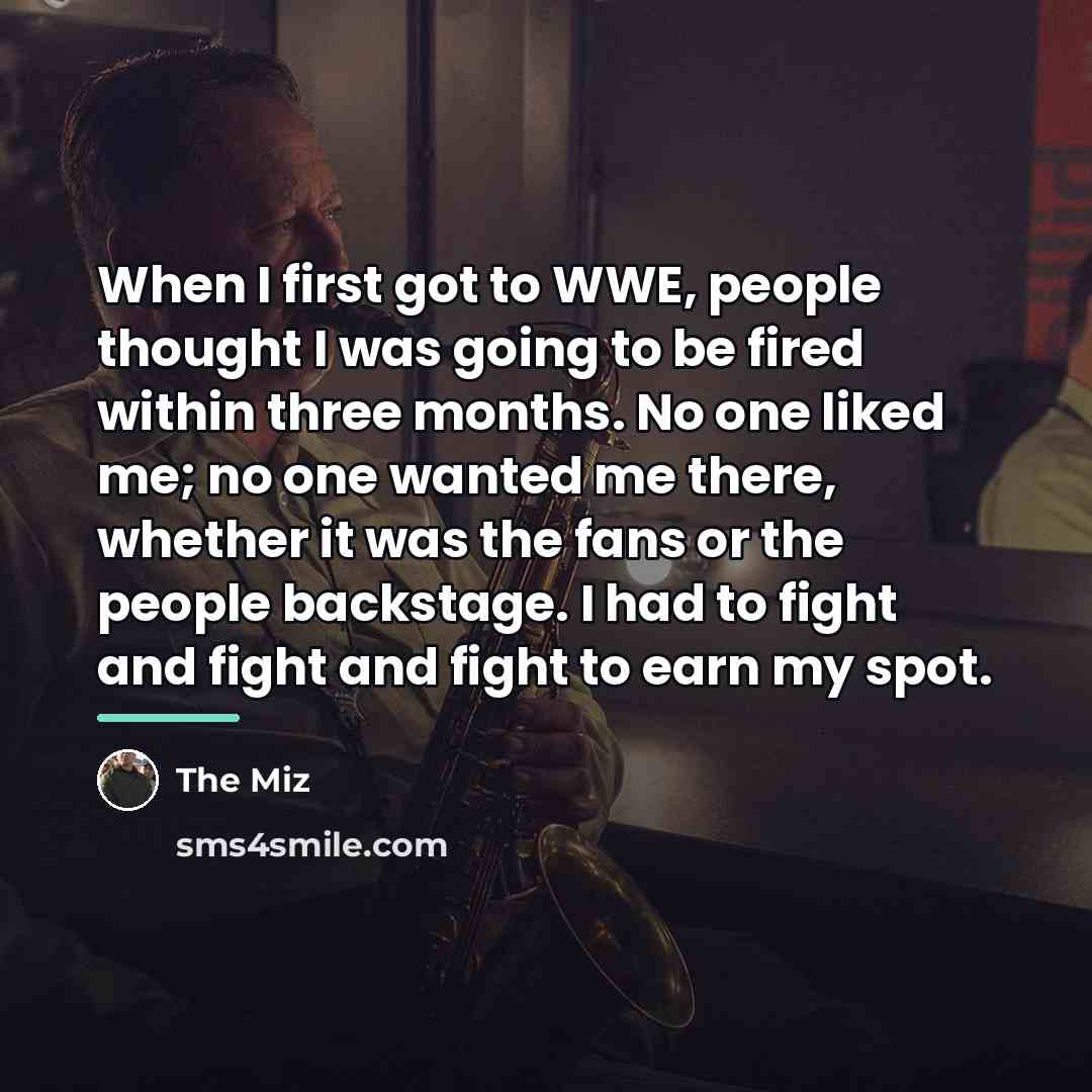 “When I first got to WWE, people thought I was…” quote by The Miz