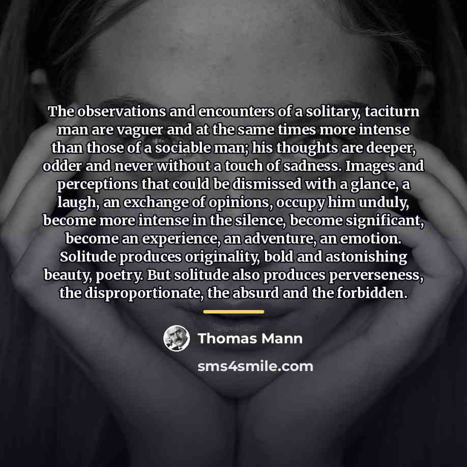 “The observations and encounters of a solitary, taciturn man are…” quote by Thomas Mann
