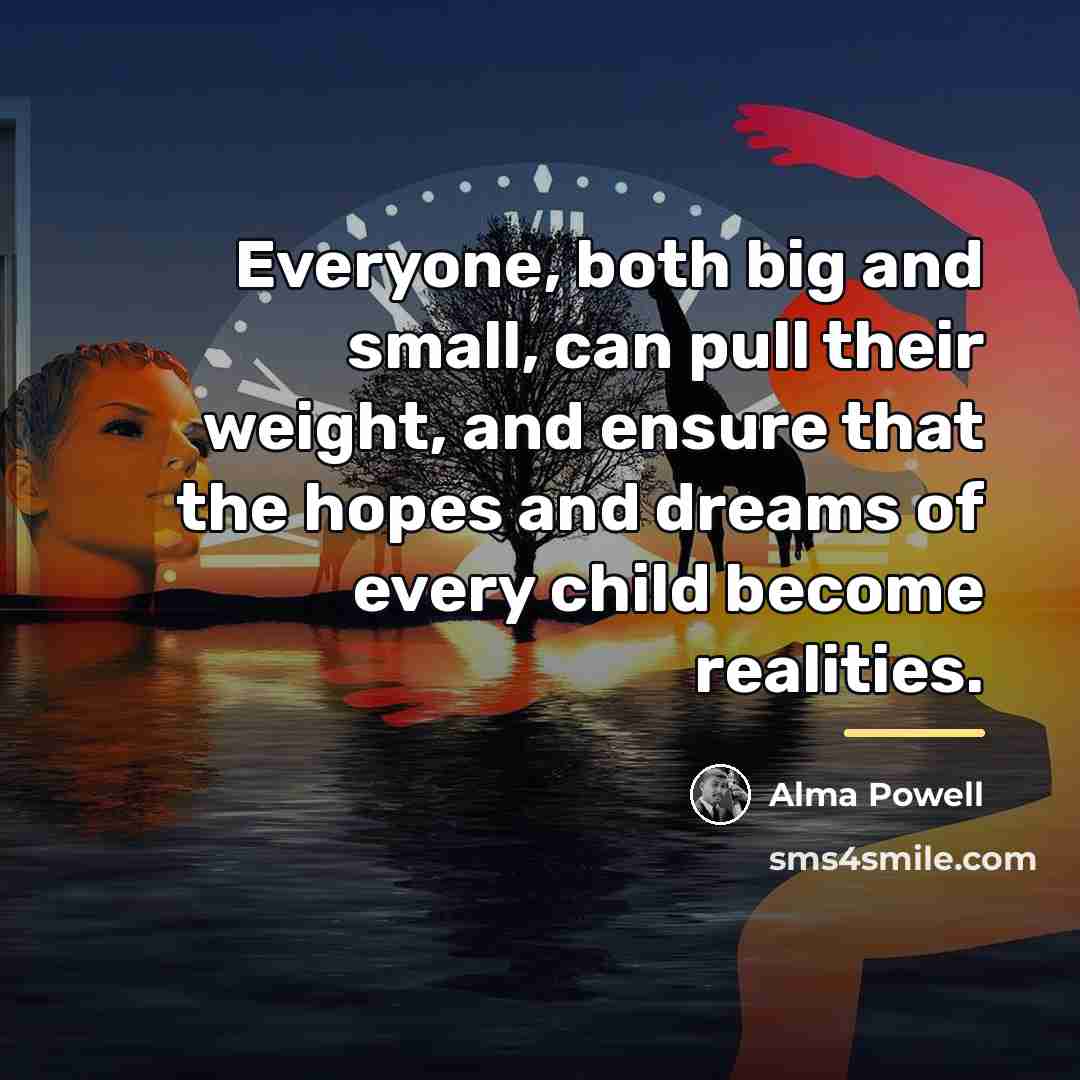“Everyone, both big and small, can pull their weight, and…” quote by Alma Powell