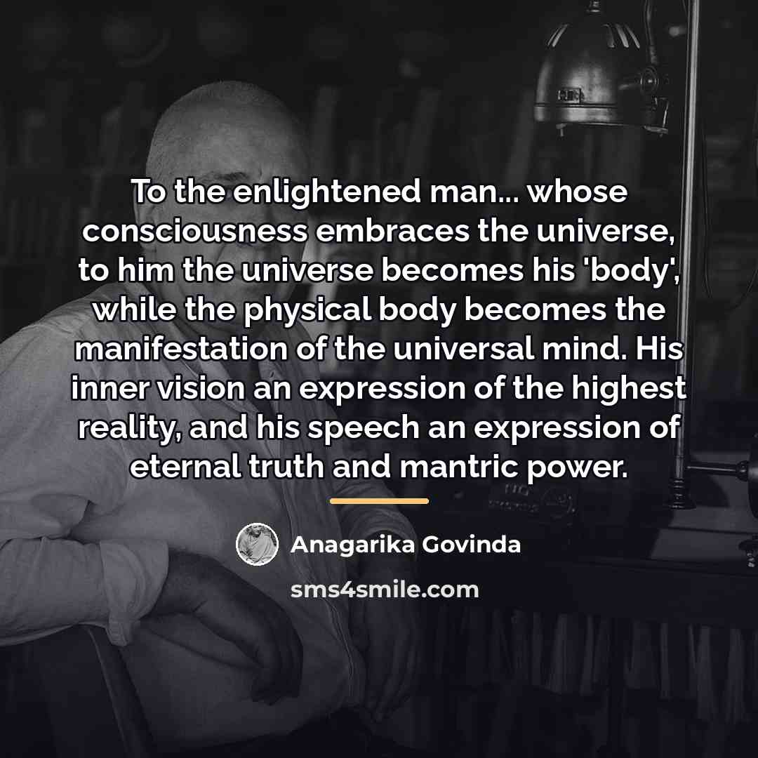 “To the enlightened man... whose consciousness embraces the universe, to…” quote by Anagarika Govinda