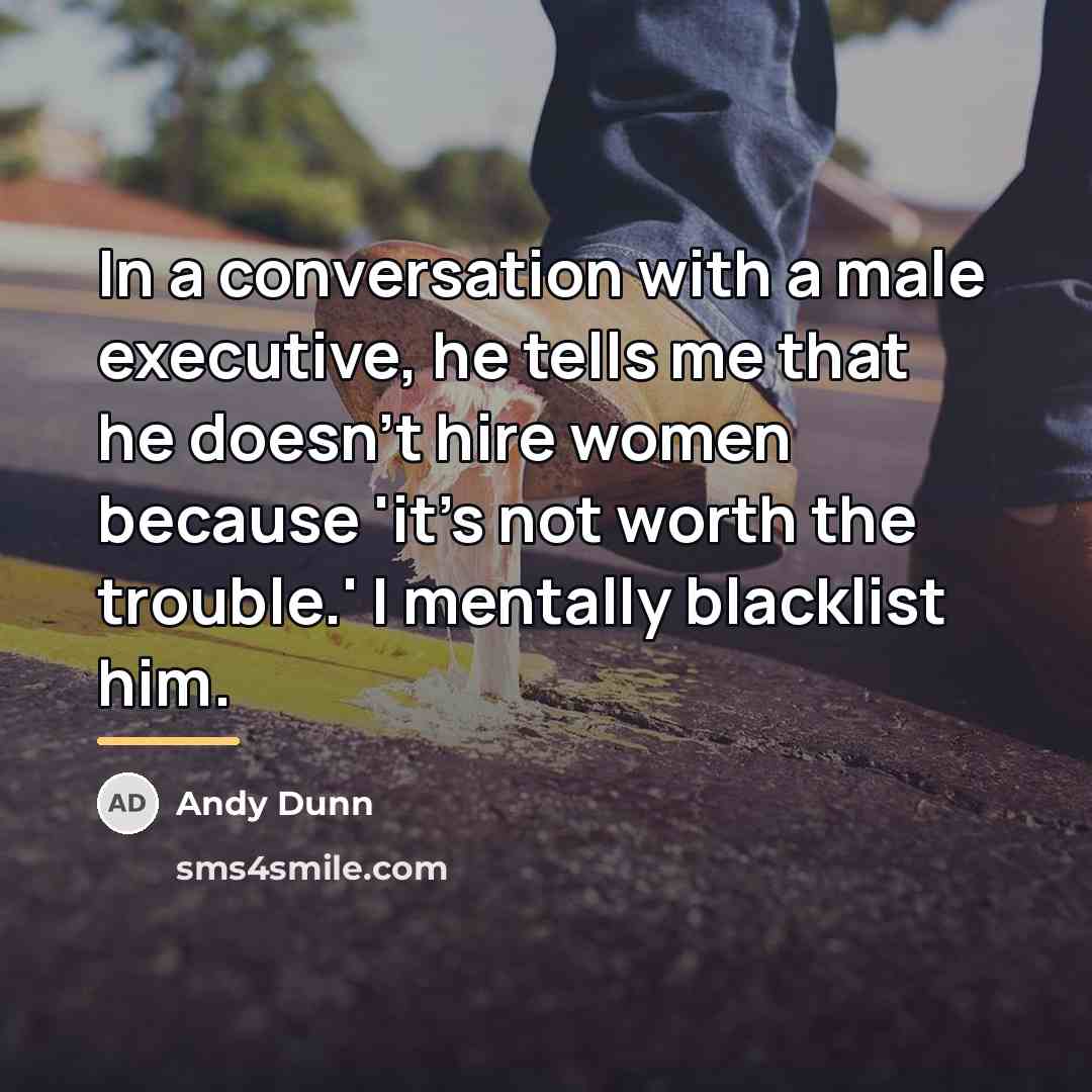 “In a conversation with a male executive, he tells me…” quote by Andy Dunn