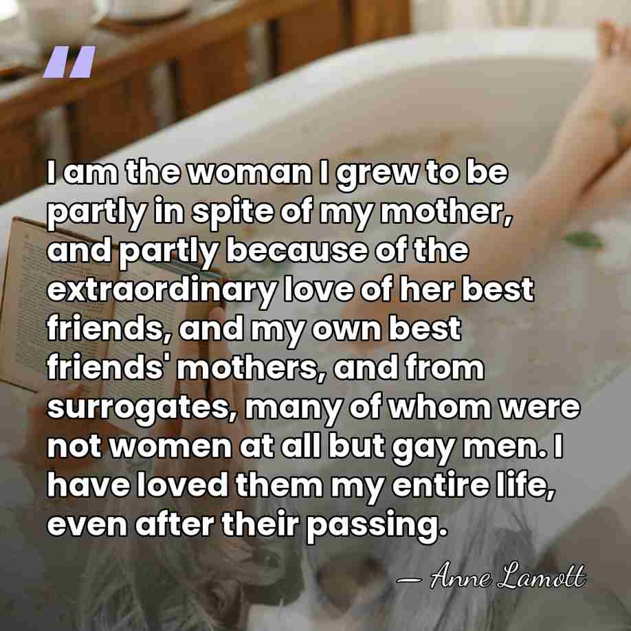 I am the woman I grew to be partly in spite of&hellip; - Anne Lamott