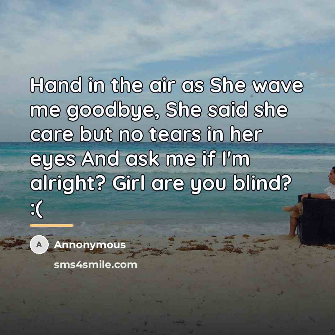 “Hand in the air as She wave me goodbye, She…” quote by Annonymous