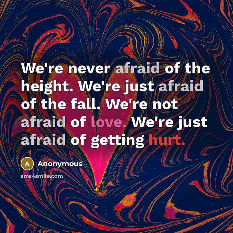 “We're never afraid of the height. We're just afraid of…” quote by Anonymous