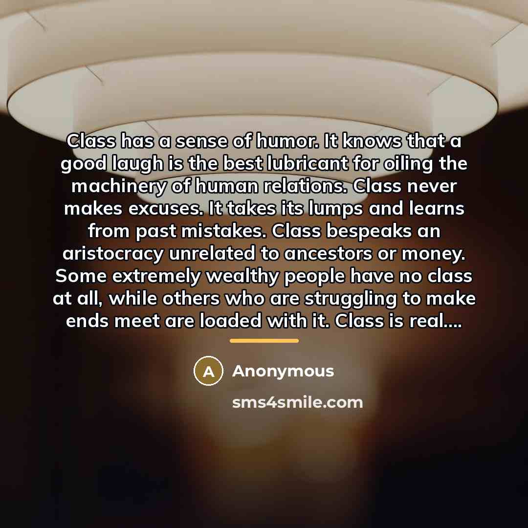 “Class has a sense of humor. It knows that a…” quote by Anonymous