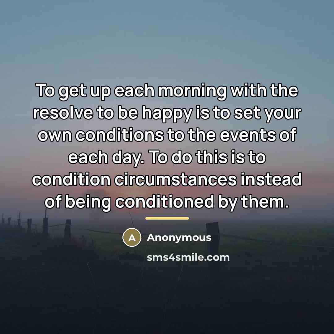 “To get up each morning with the resolve to be…” quote by Anonymous