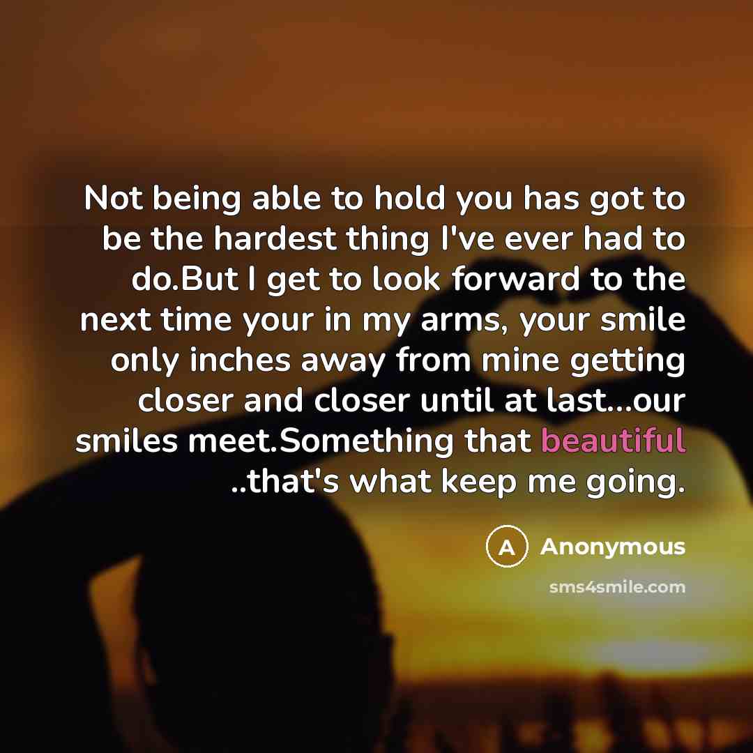 “Not being able to hold you has got to be…” quote by Anonymous