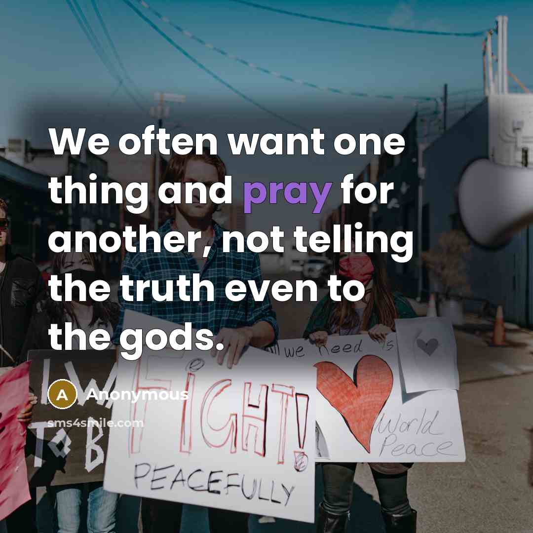 “We often want one thing and pray for another, not…” quote by Anonymous