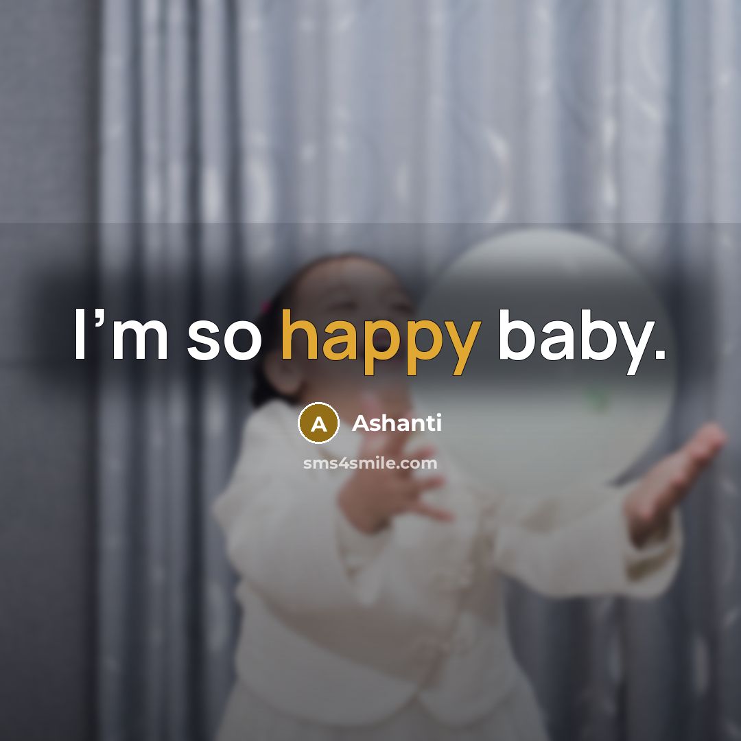 “I'm so happy baby.…” quote by Ashanti