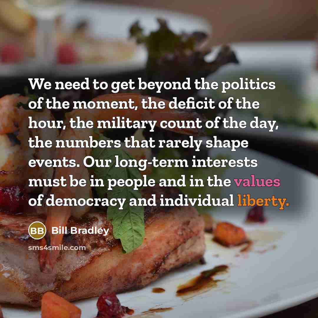 “We need to get beyond the politics of the moment,…” quote by Bill Bradley