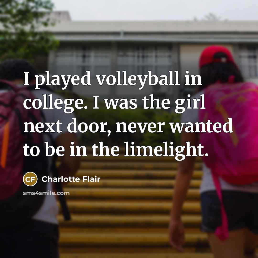 “I played volleyball in college. I was the girl next…” quote by Charlotte Flair