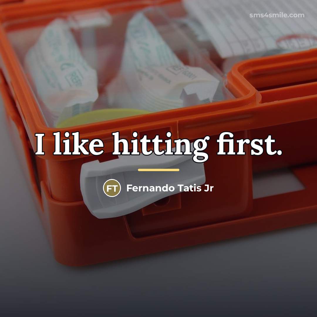 “I like hitting first.…” quote by Fernando Tatis Jr