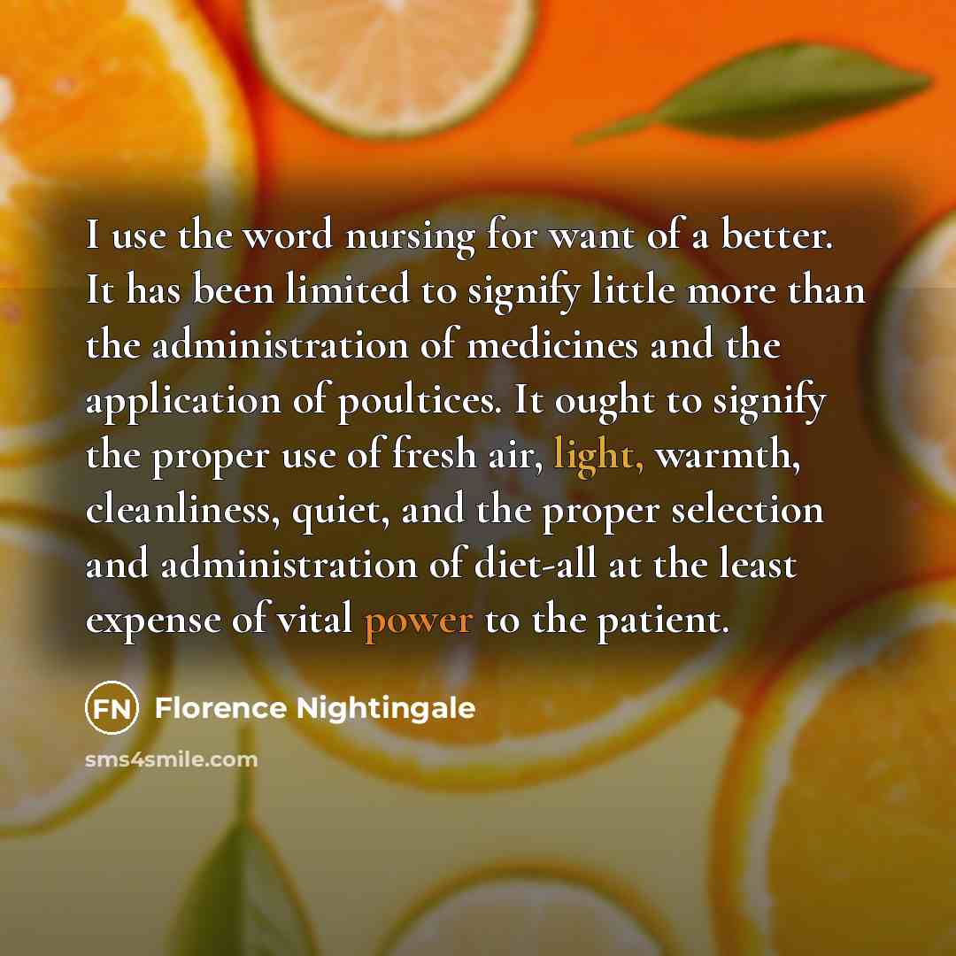 “I use the word nursing for want of a better.…” quote by Florence Nightingale