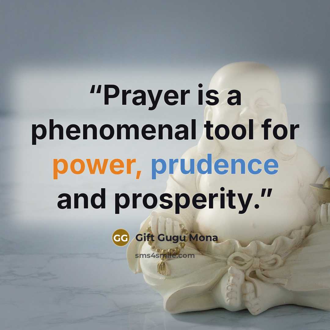 “Prayer is a phenomenal tool for power, prudence and prosperity.” quote by Gift Gugu Mona