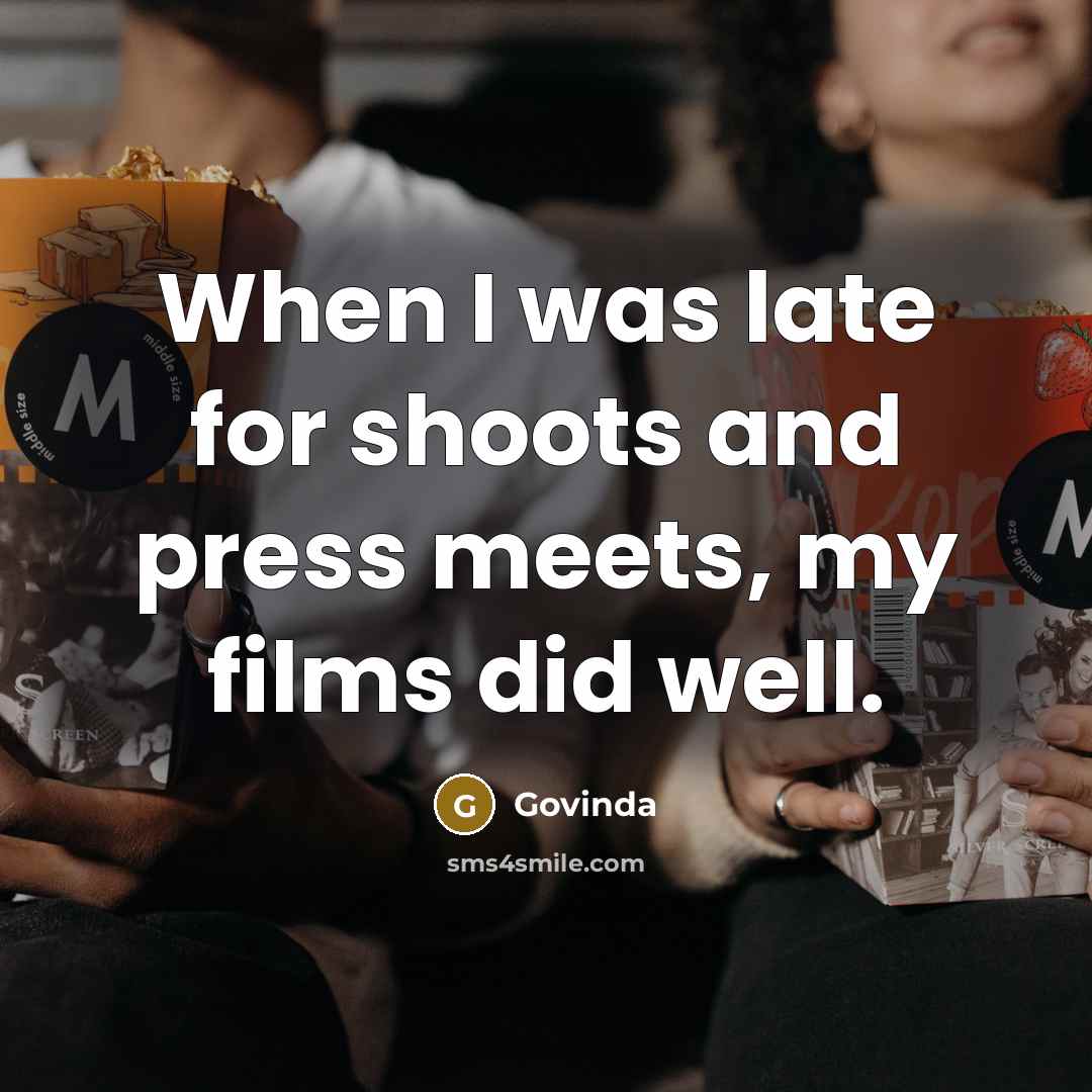 “When I was late for shoots and press meets, my…” quote by Govinda