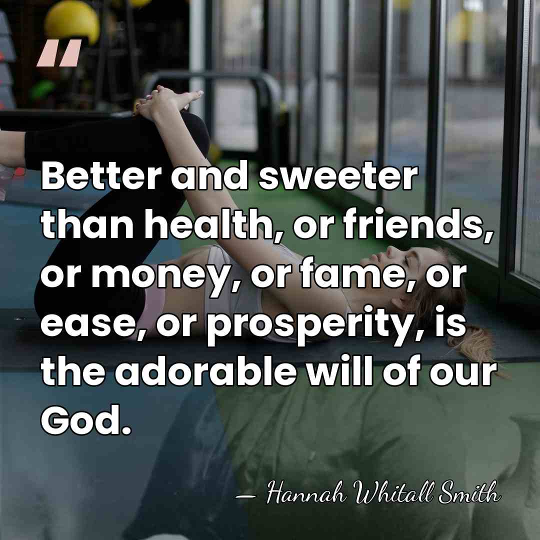 Better and sweeter than health, or friends, or money, or fame, or&hellip; - Hannah Whitall Smith