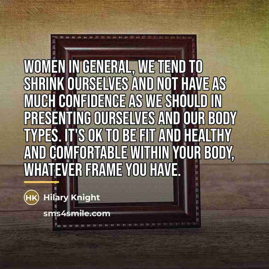 “Women in general, we tend to shrink ourselves and not…” quote by Hilary Knight