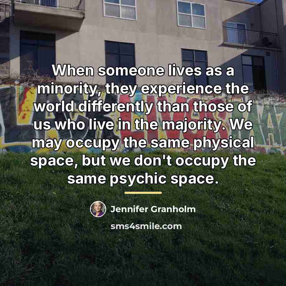 “When someone lives as a minority, they experience the world…” quote by Jennifer Granholm