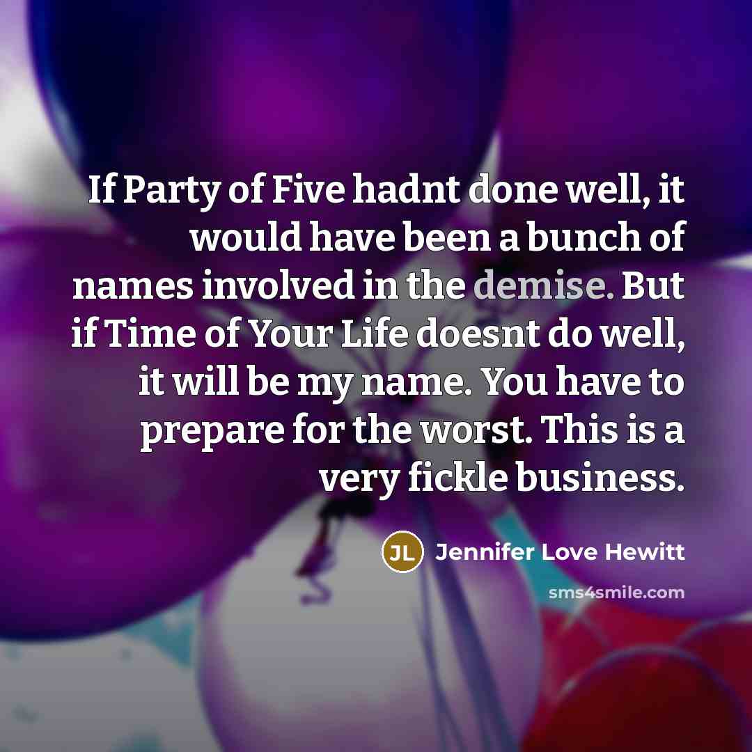 “If Party of Five hadnt done well, it would have…” quote by Jennifer Love Hewitt