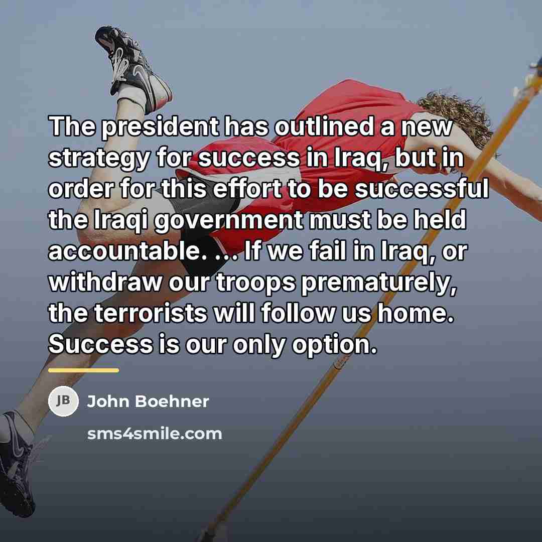 “The president has outlined a new strategy for success in…” quote by John Boehner