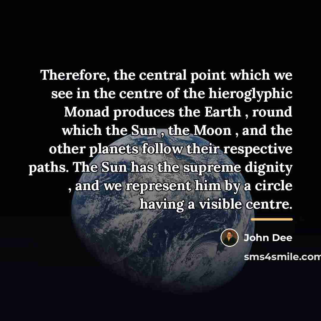“Therefore, the central point which we see in the centre…” quote by John Dee