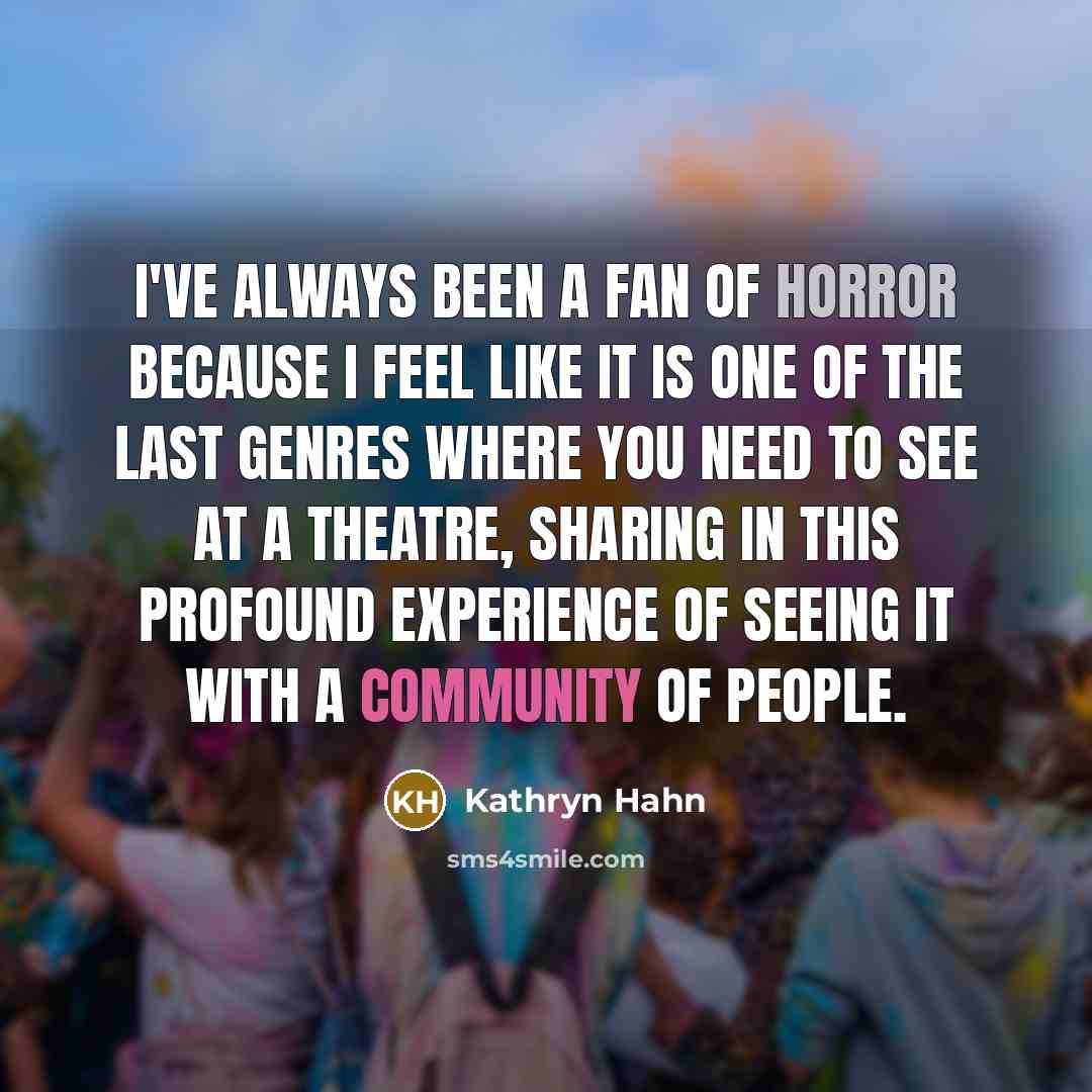 “I've always been a fan of horror because I feel…” quote by Kathryn Hahn