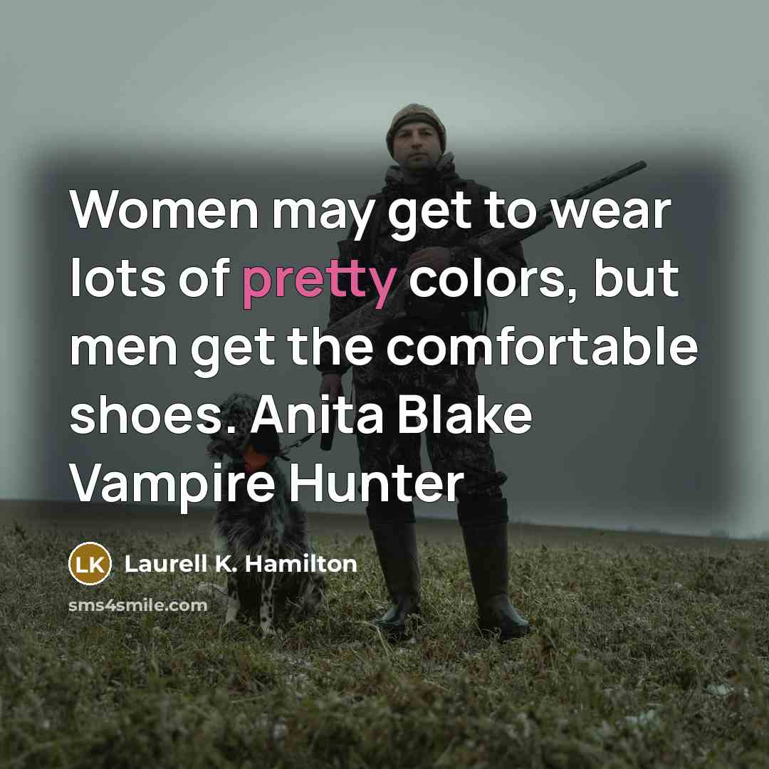 “Women may get to wear lots of pretty colors, but…” quote by Laurell K. Hamilton