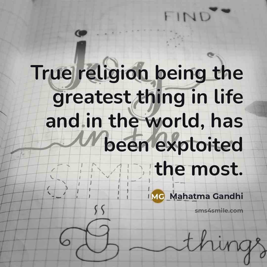 “True religion being the greatest thing in life and in…” quote by Mahatma Gandhi