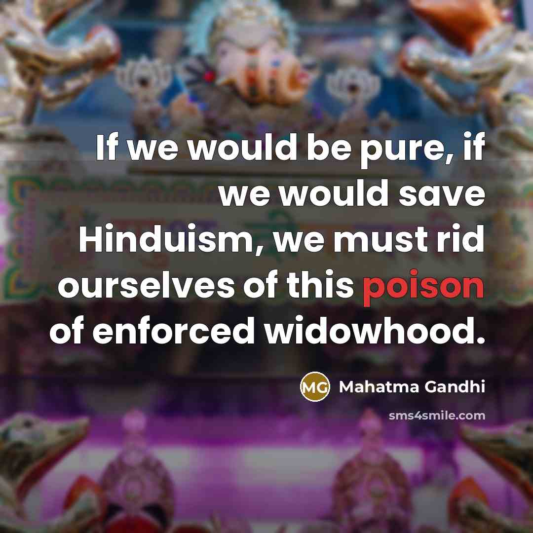 “If we would be pure, if we would save Hinduism,…” quote by Mahatma Gandhi