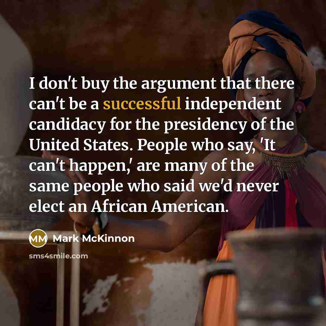 “I don't buy the argument that there can't be a…” quote by Mark McKinnon