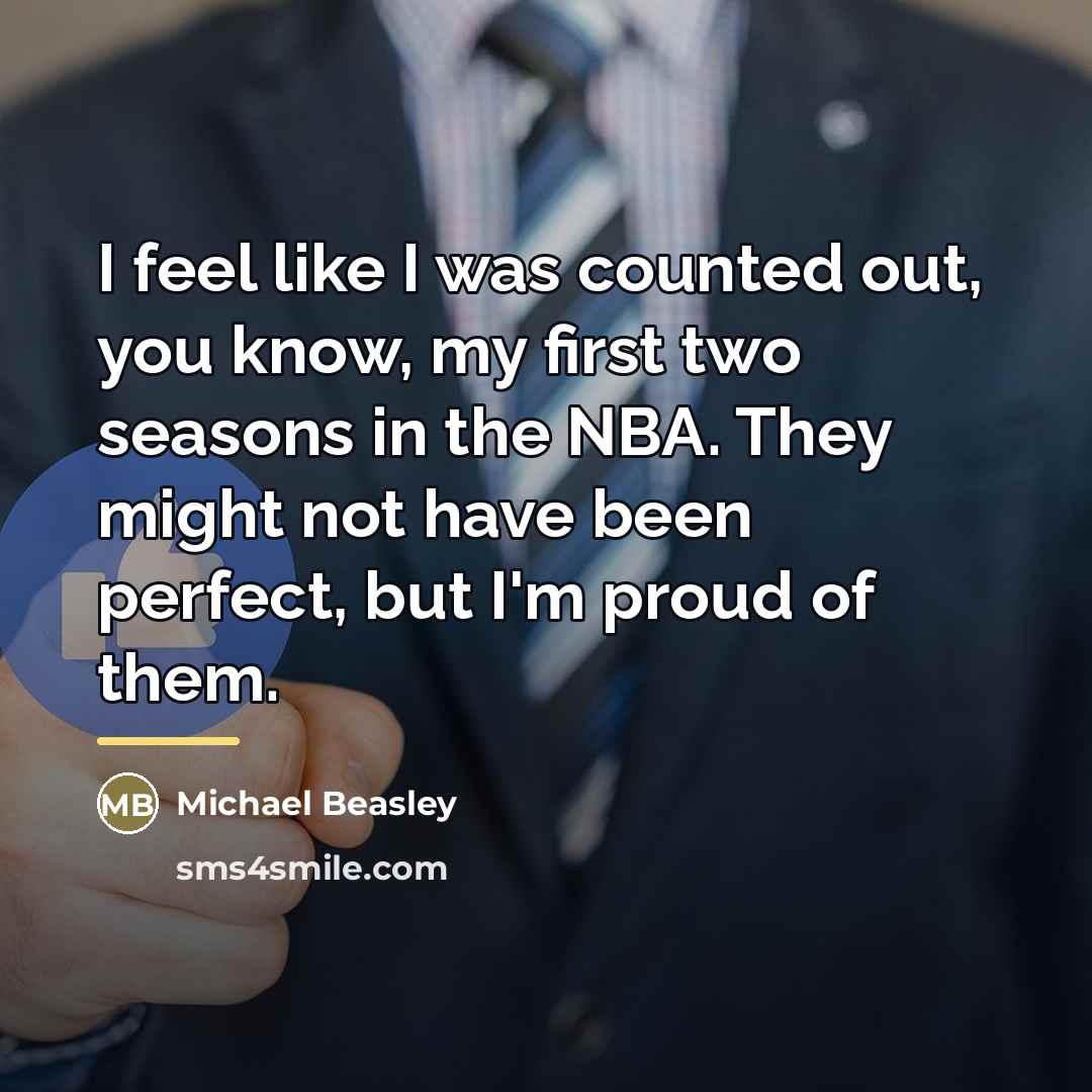 “I feel like I was counted out, you know, my…” quote by Michael Beasley