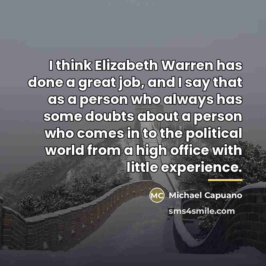 “I think Elizabeth Warren has done a great job, and…” quote by Michael Capuano