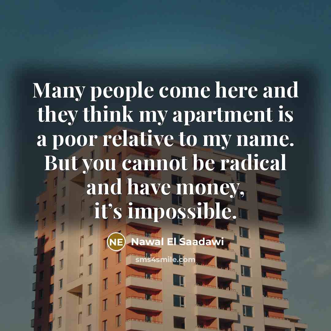 “Many people come here and they think my apartment is…” quote by Nawal El Saadawi