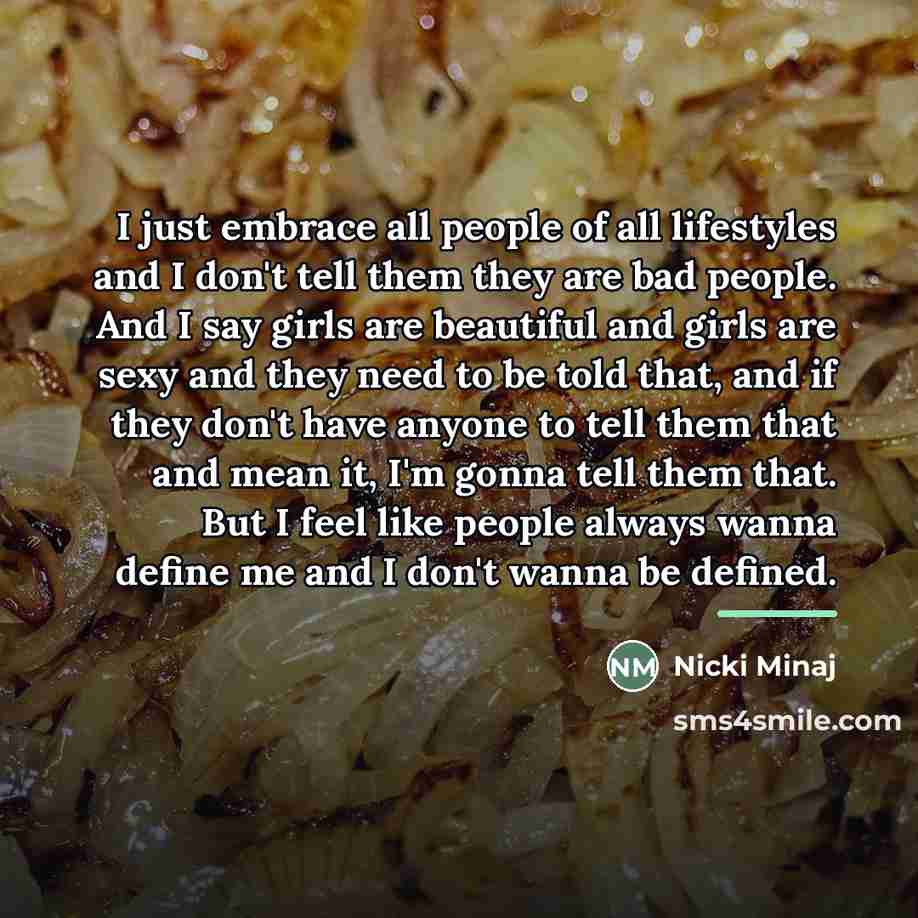 “I just embrace all people of all lifestyles and I…” quote by Nicki Minaj