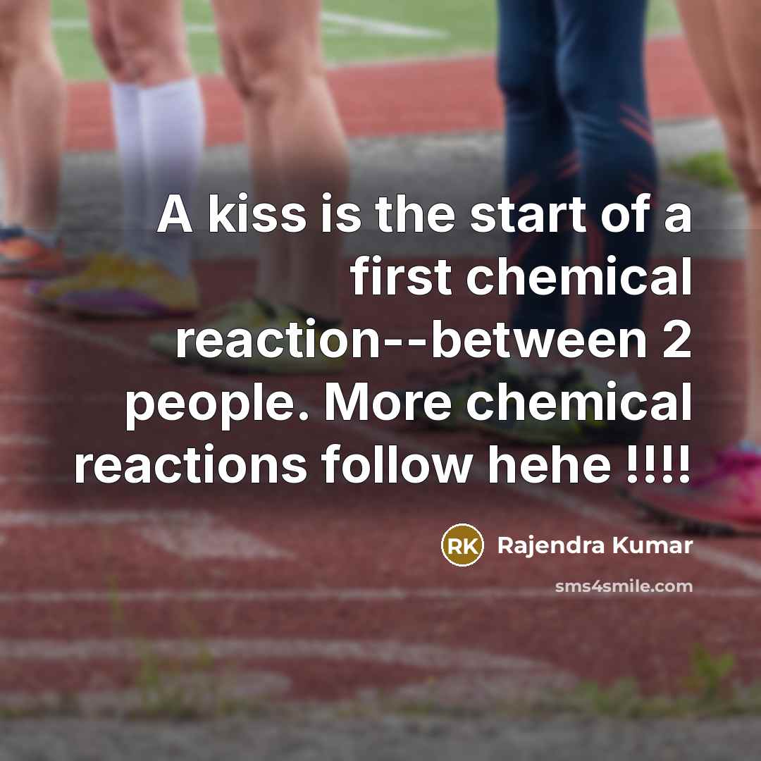 “A kiss is the start of a first chemical reaction--between…” quote by Rajendra Kumar