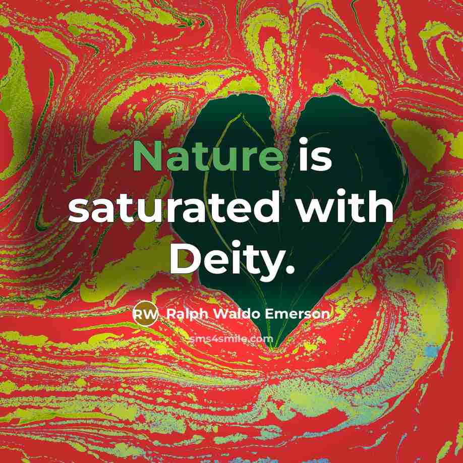 “Nature is saturated with Deity.…” quote by Ralph Waldo Emerson