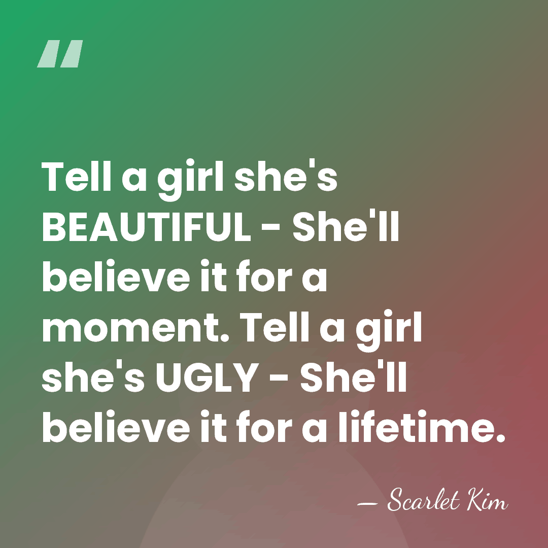 Tell a girl she's BEAUTIFUL - She'll believe it for a moment.&hellip; - Scarlet Kim