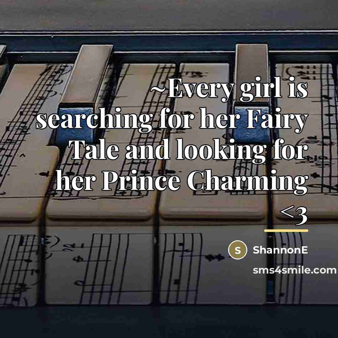 “~Every girl is searching for her Fairy Tale and looking…” quote by ShannonE