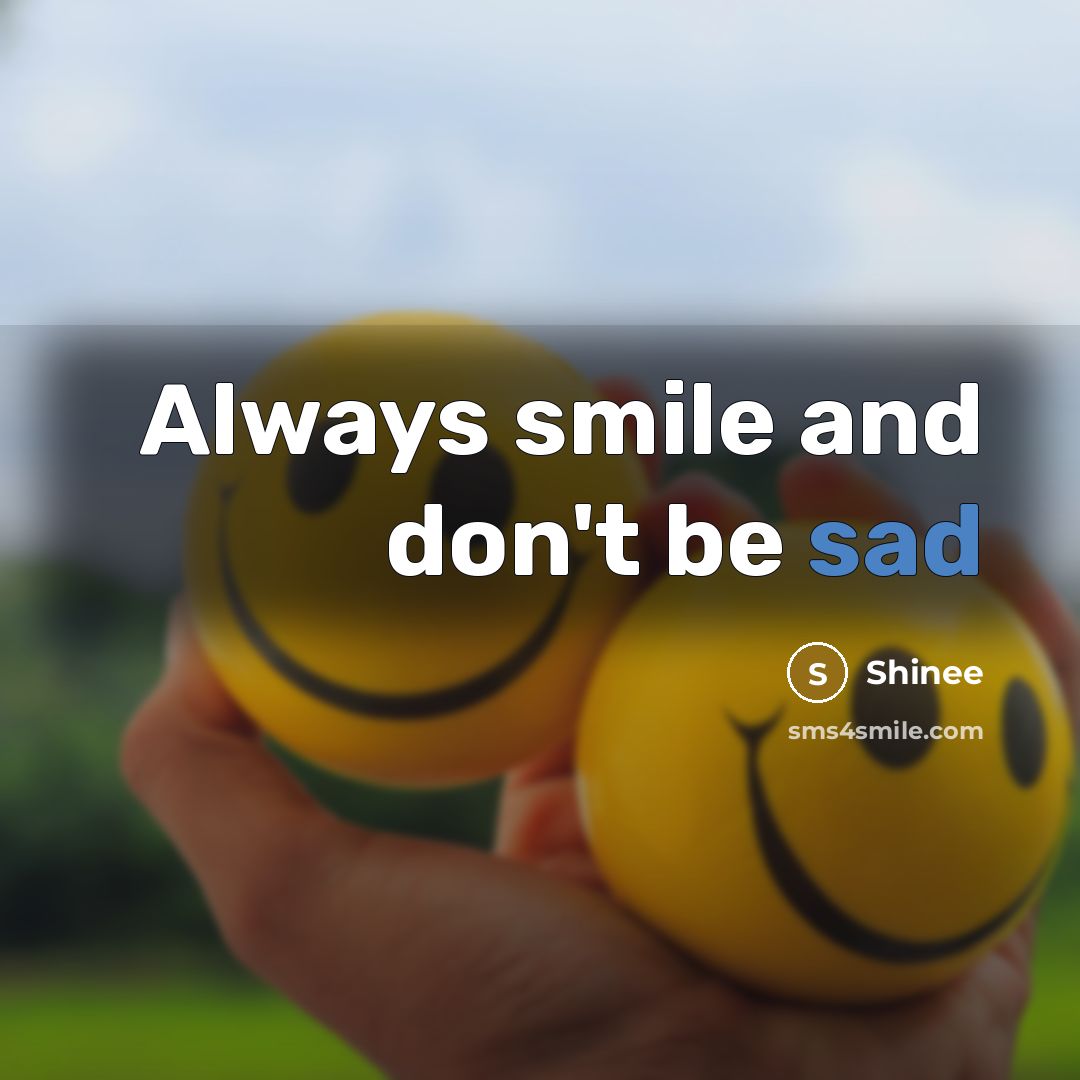 “Always smile and don't be sad” quote by Shinee