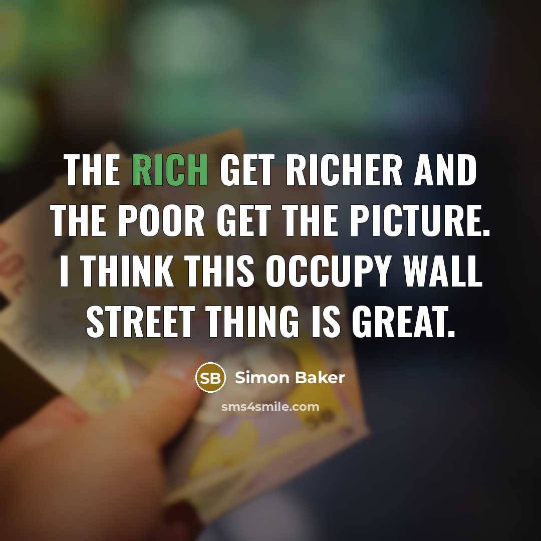 “The rich get richer and the poor get the picture.…” quote by Simon Baker