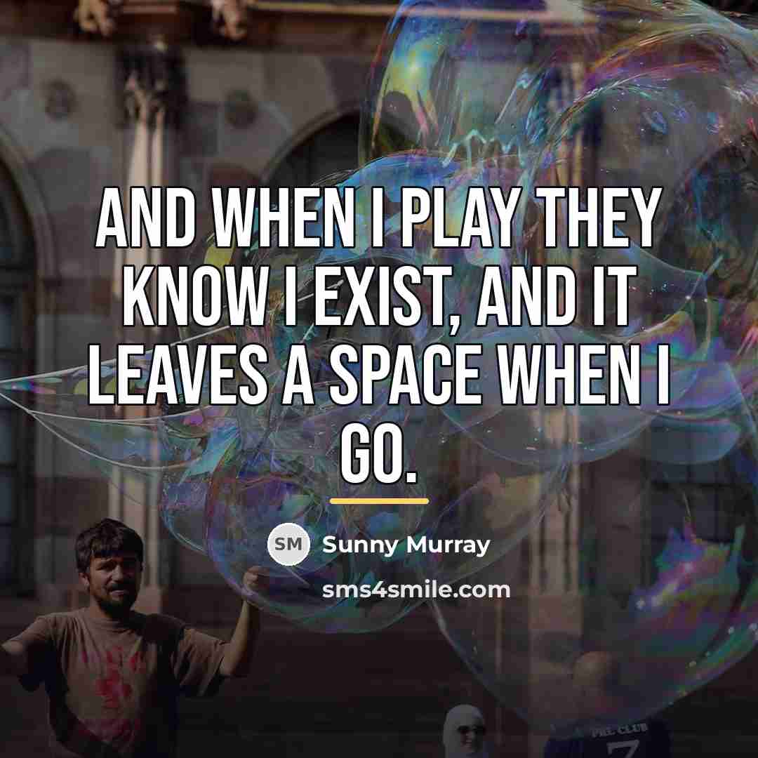 “And when I play they know I exist, and it…” quote by Sunny Murray