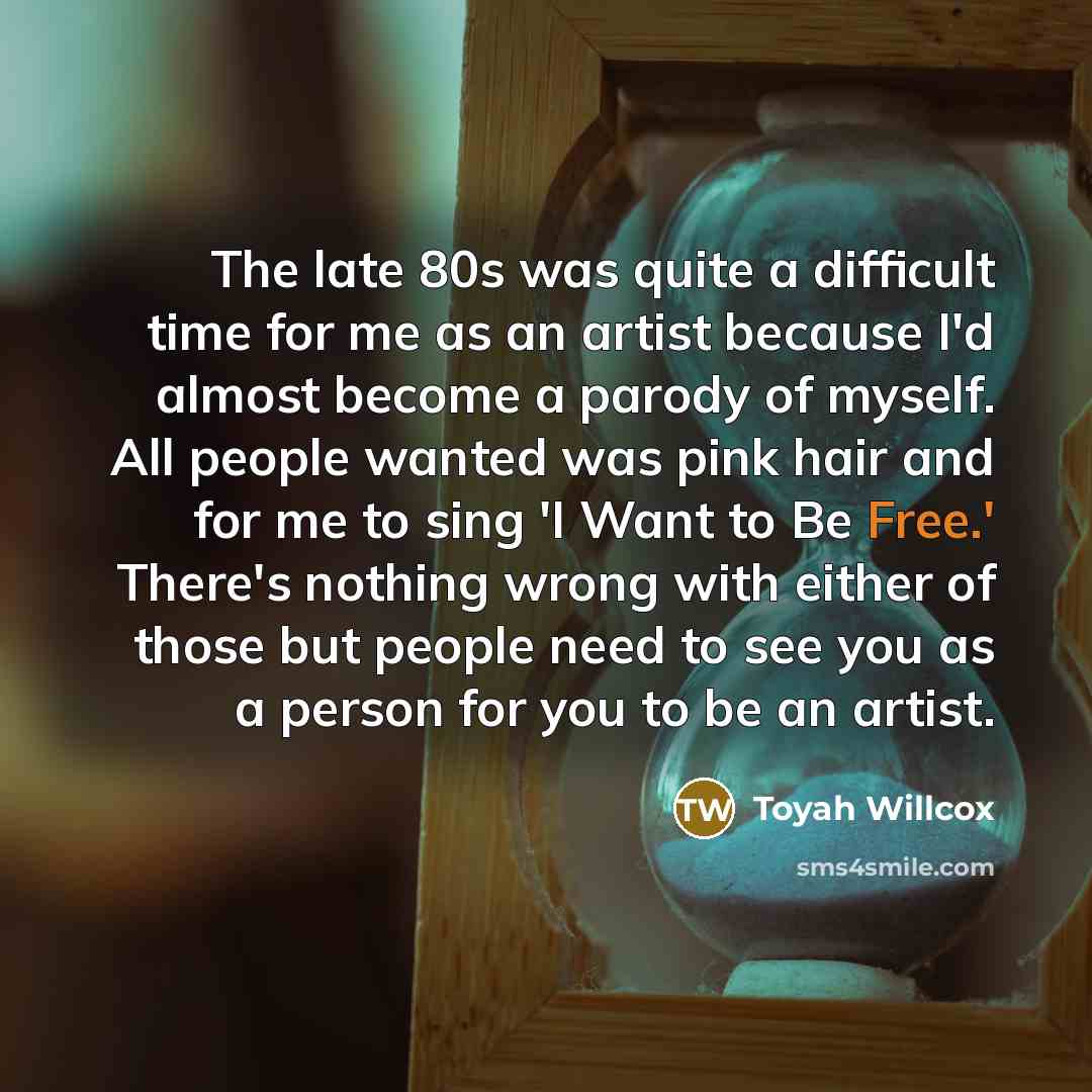 “The late 80s was quite a difficult time for me…” quote by Toyah Willcox