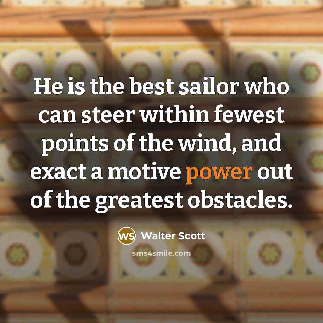 “He is the best sailor who can steer within fewest…” quote by Walter Scott