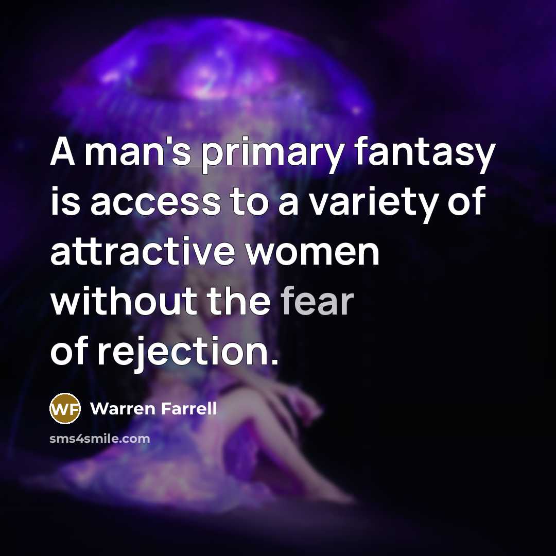 “A man's primary fantasy is access to a variety of…” quote by Warren Farrell
