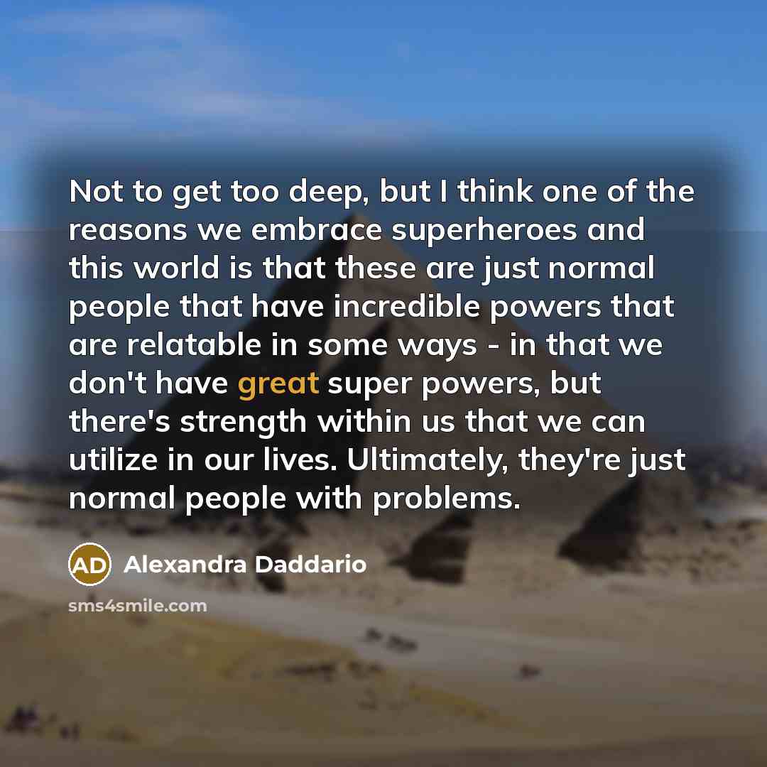 “Not to get too deep, but I think one of…” quote by Alexandra Daddario